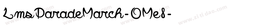LmsParadeMarch-OMe8字体转换