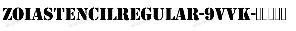 ZoiaStencilRegular-9VVK字体转换