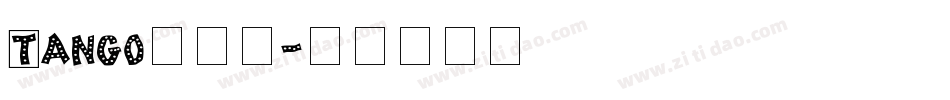 Tango转换器字体转换