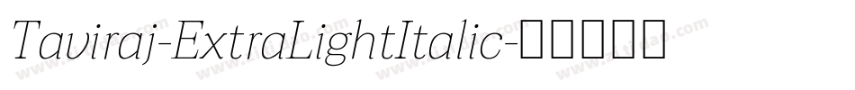Taviraj-ExtraLightItalic字体转换