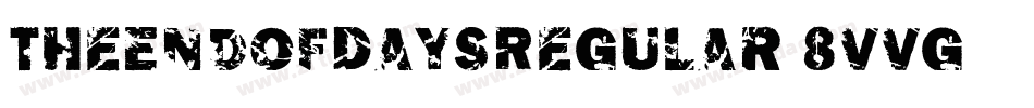 TheEndOfDaysRegular-8VVg字体转换