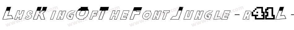 LmsKingOfTheFontJungle-r41L字体转换 LmsKingOfTheFontJungle-r41L字体转换