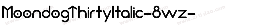 MoondogThirtyItalic-8wz字体转换