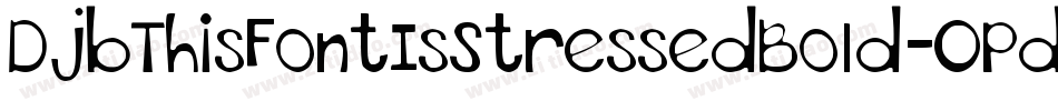DjbThisFontIsStressedBold-OPdA字体转换