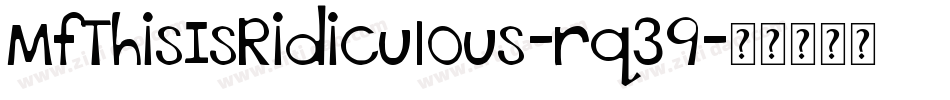 MfThisIsRidiculous-rq39字体转换