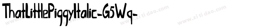 ThatLittlePiggyItalic-G5Wq字体转换
