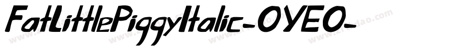 FatLittlePiggyItalic-OYEO字体转换