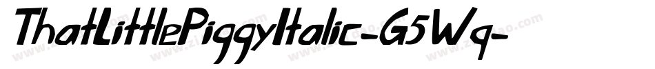 ThatLittlePiggyItalic-G5Wq字体转换