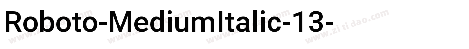 Roboto-MediumItalic-13字体转换