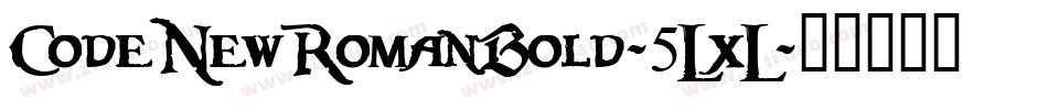 CodeNewRomanBold-5LxL字体转换 CodeNewRomanBold-5LxL字体转换