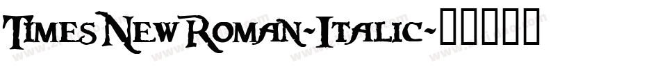 TimesNewRoman-Italic字体转换
