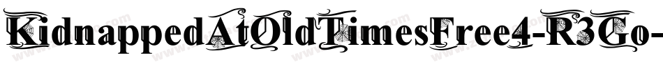KidnappedAtOldTimesFree4-R3Go字体转换 KidnappedAtOldTimesFree4-R3Go字体转换