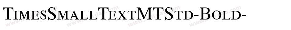 TimesSmallTextMTStd-Bold字体转换