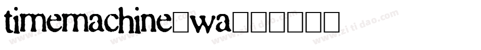 timemachine-wa字体转换