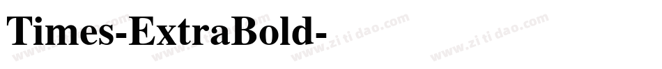 Times-ExtraBold字体转换 Times-ExtraBold字体转换