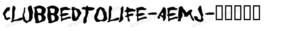 ClubbedToLife-aemJ字体转换