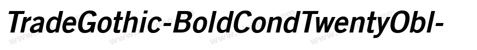 TradeGothic-BoldCondTwentyObl字体转换