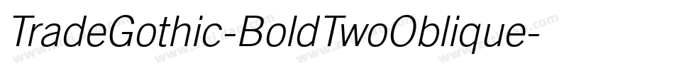 TradeGothic-BoldTwoOblique字体转换