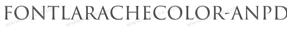 FontLaracheColor-AnPD字体转换