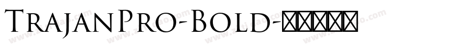 TrajanPro-Bold字体转换