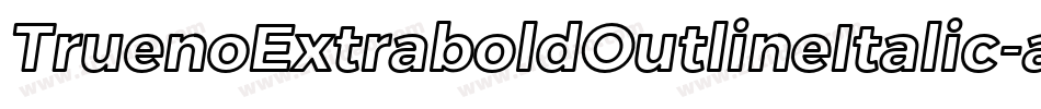 TruenoExtraboldOutlineItalic-adaJ字体转换