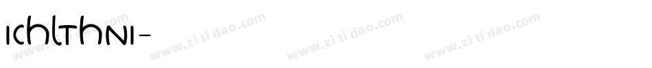 ICHLTHNI字体转换