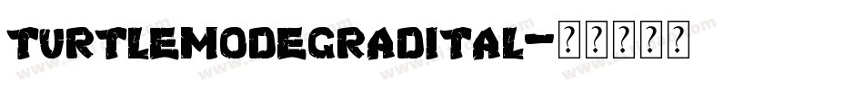 turtlemodegradital字体转换