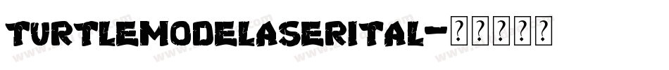 turtlemodelaserital字体转换