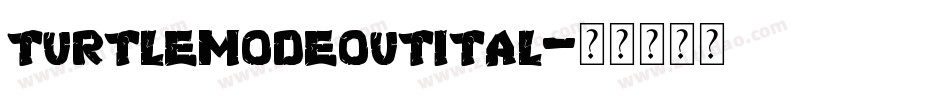 turtlemodeoutital字体转换