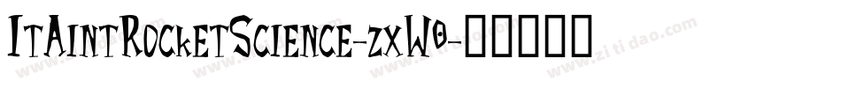 ItAintRocketScience-zxW0字体转换