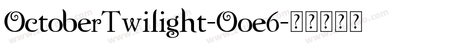 OctoberTwilight-Ooe6字体转换