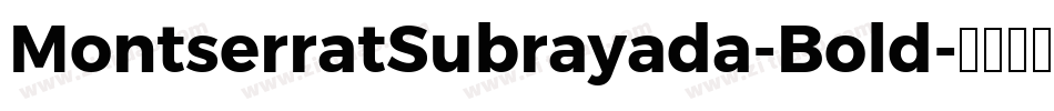 MontserratSubrayada-Bold字体转换
