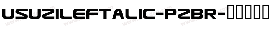 UsuziLeftalic-pzBR字体转换