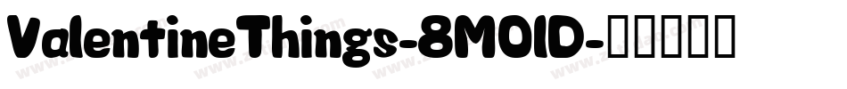 ValentineThings-8MOlD字体转换