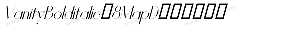 VanityBolditalic-8MapD字体转换