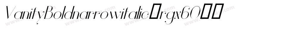 VanityBoldnarrowitalic-rgx6O字体转换