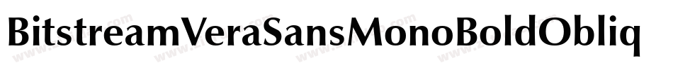 BitstreamVeraSansMonoBoldOblique-DMZm字体转换