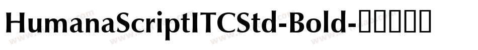 HumanaScriptITCStd-Bold字体转换