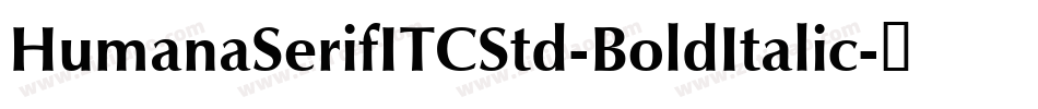 HumanaSerifITCStd-BoldItalic字体转换