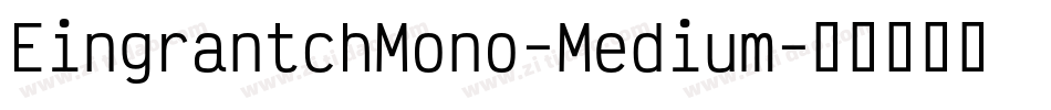 EingrantchMono-Medium字体转换