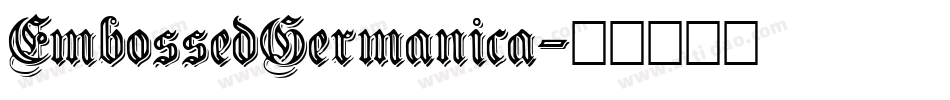 EmbossedGermanica字体转换