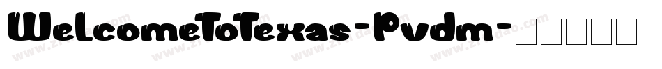 WelcomeToTexas-Pvdm字体转换