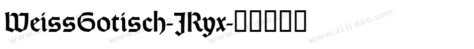 WeissGotisch-JRyx字体转换