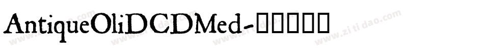 AntiqueOliDCDMed字体转换