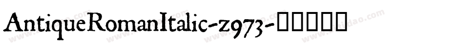 AntiqueRomanItalic-z973字体转换