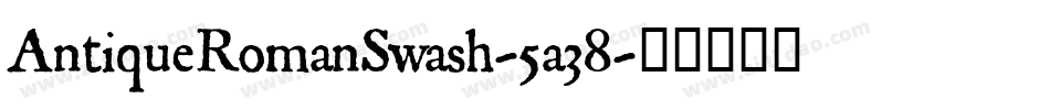 AntiqueRomanSwash-5a38字体转换