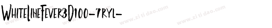 WhiteLineFever3D100-7ryl字体转换