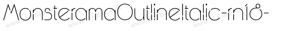 MonsteramaOutlineItalic-rn18字体转换