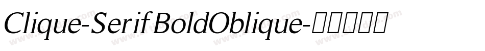 Clique-SerifBoldOblique字体转换