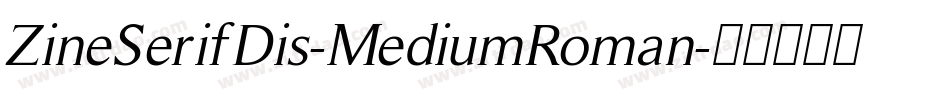 ZineSerifDis-MediumRoman字体转换